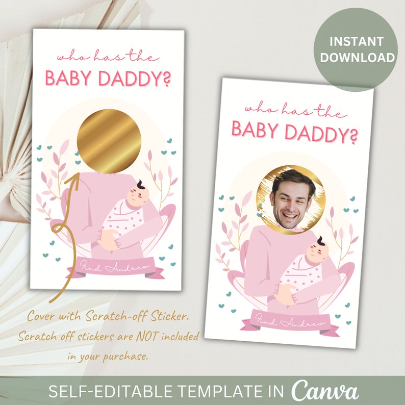 May include: A printable game card with a pink and white background. The card has a gold circle with a scratch-off sticker over it. The text on the card reads "Who has the Baby Daddy?" and "And Andrew". The card is a self-editable template in Canva.