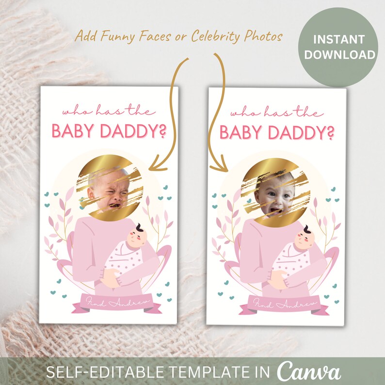 May include: Two printable cards with a gold circle and a pink background. The text on the cards reads "who has the BABY DADDY?" with a gold arrow pointing to the circle. The cards are designed for a baby shower game.