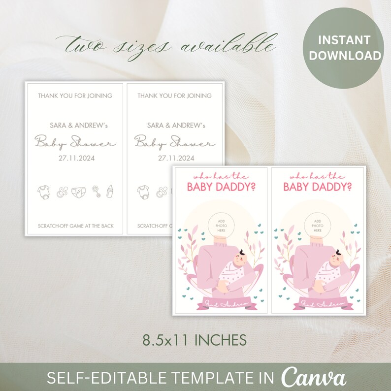 May include: Two printable cards for a baby shower game. The cards are pink and green with a floral design. The text on the cards reads "Who has the Baby Daddy?" and includes a space for a photo. The cards are 8.5 x 11 inches and are self-editable in Canva.