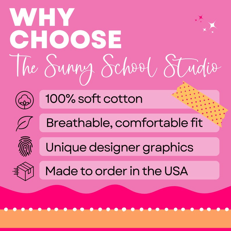 Puede incluir: Un gr&aacute;fico informativo rosa titulado WHY CHOOSE The Sunny School Studio. Enumera cuatro caracter&iacute;sticas: 100% algod&oacute;n suave, ajuste transpirable y c&oacute;modo, gr&aacute;ficos de dise&ntilde;o &uacute;nicos y hecho bajo pedido en los Estados Unidos.