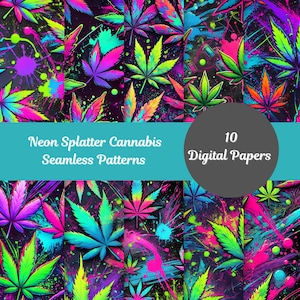 May include: Ten digital papers showcasing neon cannabis leaf patterns with a splatter effect. The leaves are in bright colours including pink, green, and yellow against a dark backdrop. Text reads "Neon Splatter Cannabis Seamless Patterns."
