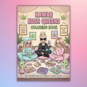 Kawaii Stoner Coloring Book | Kush Queens, Glam Art (PDF)