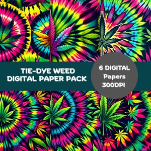 May include: Digital paper pack featuring six vibrant tie-dye designs with cannabis leaf patterns. The color palette includes bright pink, yellow, green, and blue hues. The text on the image reads "Tie-Dye Weed Digital Paper Pack" and "6 Digital Papers 300DPI".