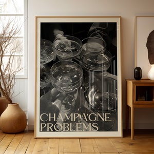Champagne Problems Poster, Champagne Wall Art, Black and White Champagne Print, Preppy Trendy Aesthetic Bar Cart Bedroom Dorm Wall Decor