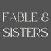 Fable and Sisters