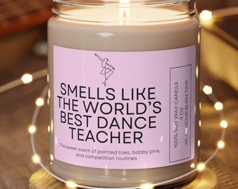 Smells like the Best Dance Teacher Candle, Dance Candle, Dance Team Gifts, Dance Teacher Gifts, Dance Recital Gifts, Gift for Dancer