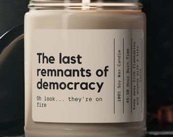 The Last Remnants of Democracy Candle, Home Soy Wax Candle, Funny Candle for Democrats, Liberals, Women, Reproductive Rights Candle