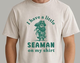 Funny Little Seaman T-Shirt | Adult Humor Graphic Tee