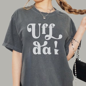 Uff Da Minnesota Shirt | Funny Midwest Graphic Tee
