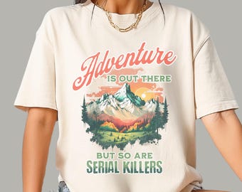 Funny Adventure Shirt | Serial Killers Camping Humor Tee