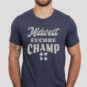 Midwest Euchre Champ Tshirt, Euchre shirt for card player, Funny Euchre gift for him, Midwest shirt, Euchre player, Fun Father&#39;s Day gift