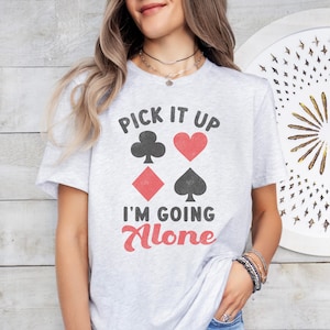 Pick It Up I&#39;m Going Alone Euchre T-shirt, Euchre shirt, Midwest Shirt, Euchre Card Game, Euchre Lover Gift, Euchre Gift Funny