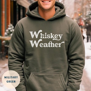 Whiskey Weather Hooded Sweatshirt, Whiskey Lover Gift, Gift for Whiskey Drinker, Whiskey shirt, Gift for him, Father&#39;s Day Gift Idea