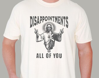 Disappointed Jesus T-Shirt | Funny Christian Meme | Dark Humor Tee