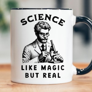 Funny Science Mug, Science Like Magic But Real, Science Teacher Coffee Mug, Lab Geek, Logic Lover, Funny Scientist, STEM Mug, Science Buff