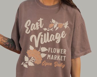 East Village Flower Market Graphic Tee | Comfort Colors Shirt