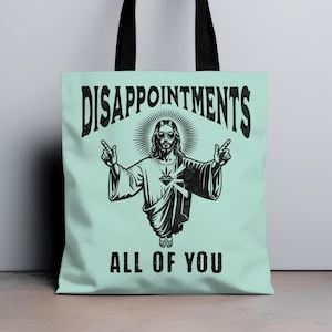 Disappointed Jesus Tote Bag, Sarcastic Christian Tote Bag, Jesus Meme, Not Mad Just Disappointed, Disappointments All of You Religious Humor