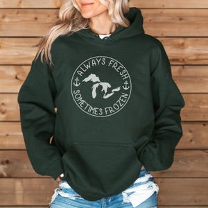Great Lakes Always Fresh Sometimes Frozen Hooded Sweatshirt, Michigan Hoodie, Michigan shirt, Great Lakes gift, Lake Life