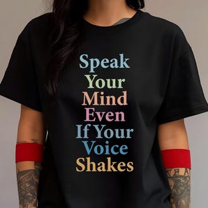 Speak Your Mind Even If Your Voices Shakes T-Shirt, Empowerment Quote Shirt, Mental Health Tee, Resist Shirt, Speak Up Graphic Tee