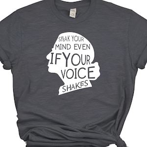 Speak Your Mind Even If Your Voices Shakes Shirt, Empowerment Quote Shirt, Mental Health Tee, Inspirational Shirt, Speak Up Graphic Tee