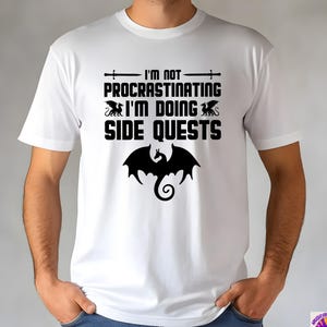 I&#39;m Not Procrastinating T-Shirt,  I&#39;m Doing Side Quests Shirt, Funny Gamer Tee with Dragon, RPG Nerd Gift, Fantasy Gaming Shirt, Gamer Life