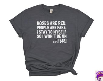 Roses Are Red People Are Fake Shirt, I Stay to Myself Funny Quote Tee, The First 48 Humor Sweatshirt, Dark Humor Shirt