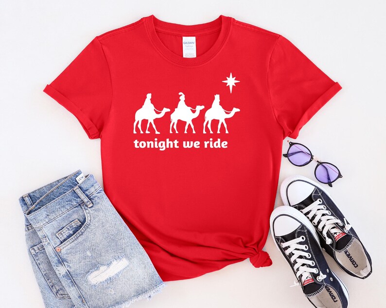 Tonight We Ride Christmas T-shirt, Christian Shirt, Faith Christmas Shirt, Christmas family Tees, 3 Wise Men Shirt, Funny Christmas Shirt image 3