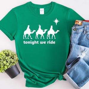 Tonight We Ride Christmas T-shirt, Christian Shirt, Faith Christmas Shirt, Christmas family Tees, 3 Wise Men Shirt, Funny Christmas Shirt image 5