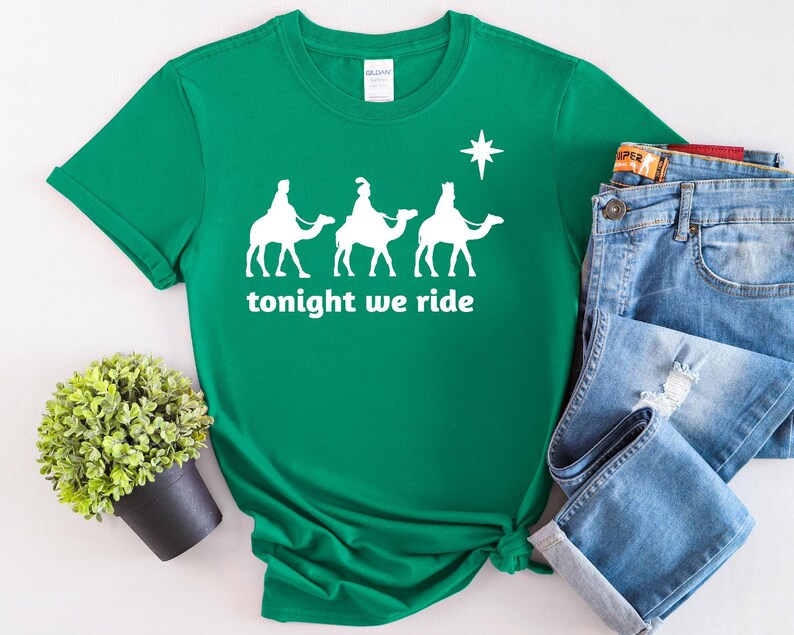 Tonight We Ride Christmas T-shirt, Christian Shirt, Faith Christmas Shirt, Christmas family Tees, 3 Wise Men Shirt, Funny Christmas Shirt image 5