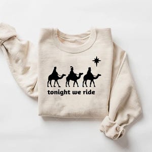 Tonight We Ride Christmas T-shirt, Christian Shirt, Faith Christmas Shirt, Christmas family Tees, 3 Wise Men Shirt, Funny Christmas Shirt image 1