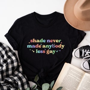 Shade Never Made Anybody Less Gay Shirt, Unisex Rainbow Shirt, Gaylor Shirt, Pride Parade Shirt, You Need To Calm Down Tshirt, Pride Month