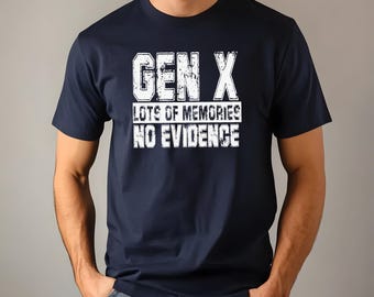 Gen X T-Shirt, Distressed Lots of Memories No Evidence Tee, Funny Retro 80s 90s Shirt, Gift For Friend