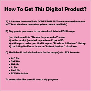May include: A pink background with black text explaining how to download a digital product from Etsy. The text explains that the download links come from Etsy, not the shops themselves, and lists four ways to access the download links. The text also lists six file formats included in the download: SVG, DXF, EPS, AI, PNG, and PDF.