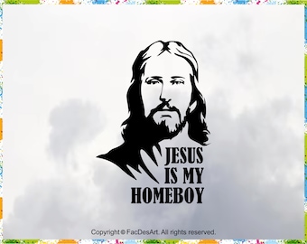 Jesus Is My Homeboy SVG: Christian Faith Design (Digital Files)