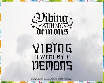 Vibing With My Demons SVG, Goth Sarcastic Design (Digital Files)