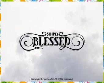 Simply Blessed SVG: Christian Faith Design (Digital Files)