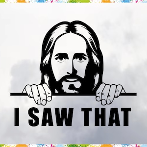 I Saw That Svg, I Saw That Jesus Svg, Funny Jesus Svg,  Jesus Clipart, Jesus Design, Jesus Png, I Saw That, Christian Mirror,Jesus,Christian