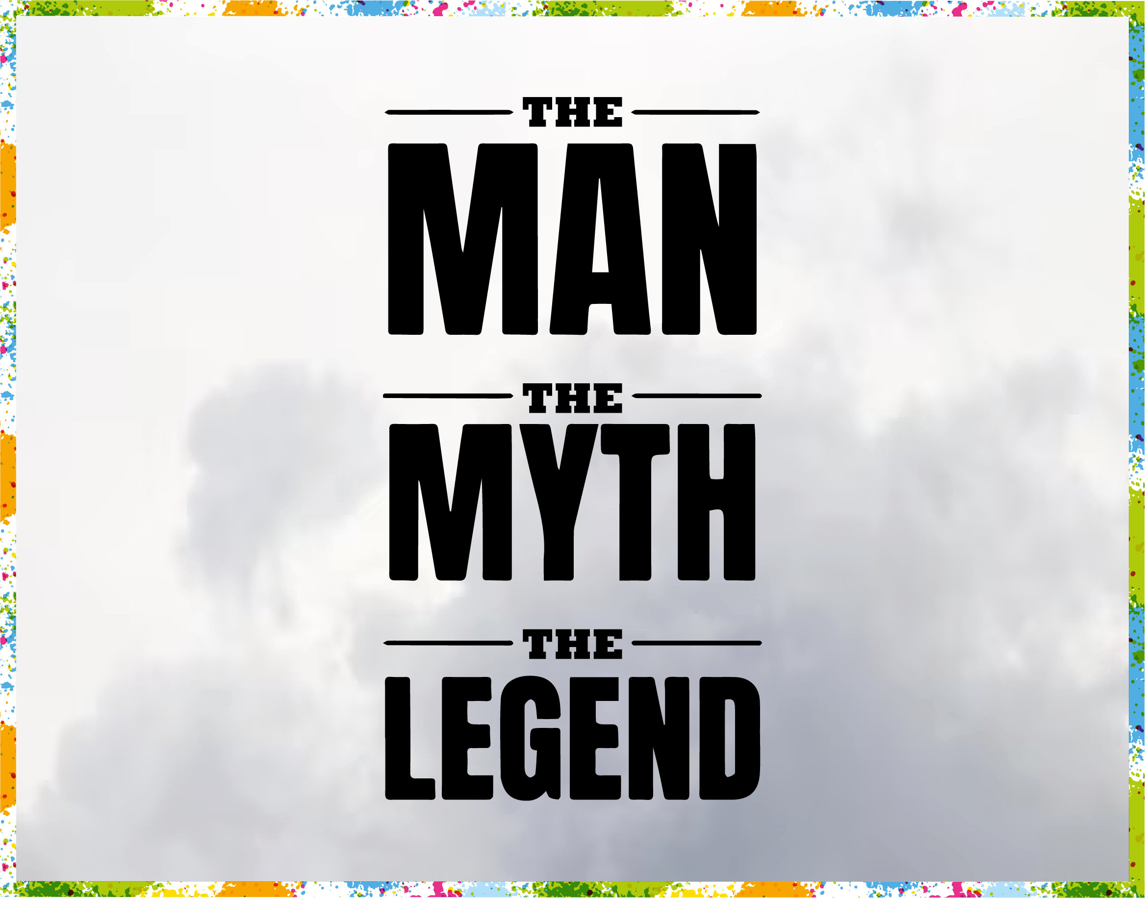 The Man the Myth the Legend Svg, the Man Svg, the Myth Svg, the Legend