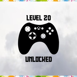 May include: Black and white graphic of a video game controller with the text "LEVEL 20 UNLOCKED".