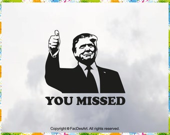 Trump Silhouette, Trump Svg, Trump Thumb Svg, Trump You Missed Svg, You Missed Svg, Funny Trump Svg, Elections Svg, Trump Victory Svg, Trump