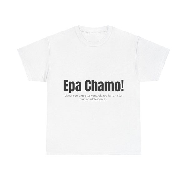 Unisex Heavy Cotton Tee with Distinctive Venezuelan Expressions! (epa chamo)