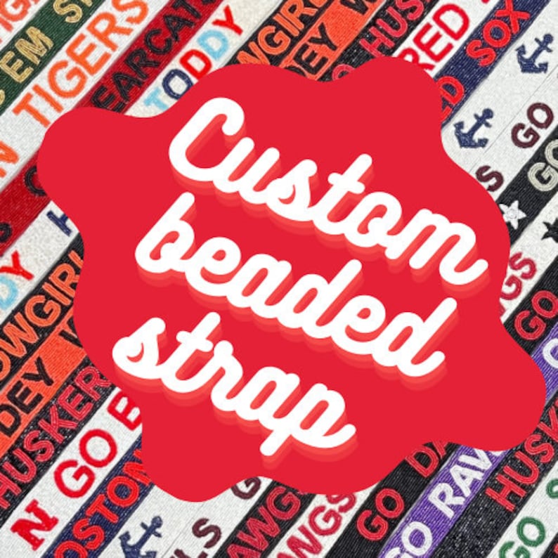 May include: A close-up of a red background with the text "Custom beaded strap" in white. The background is surrounded by various colorful beaded straps with different text and designs.