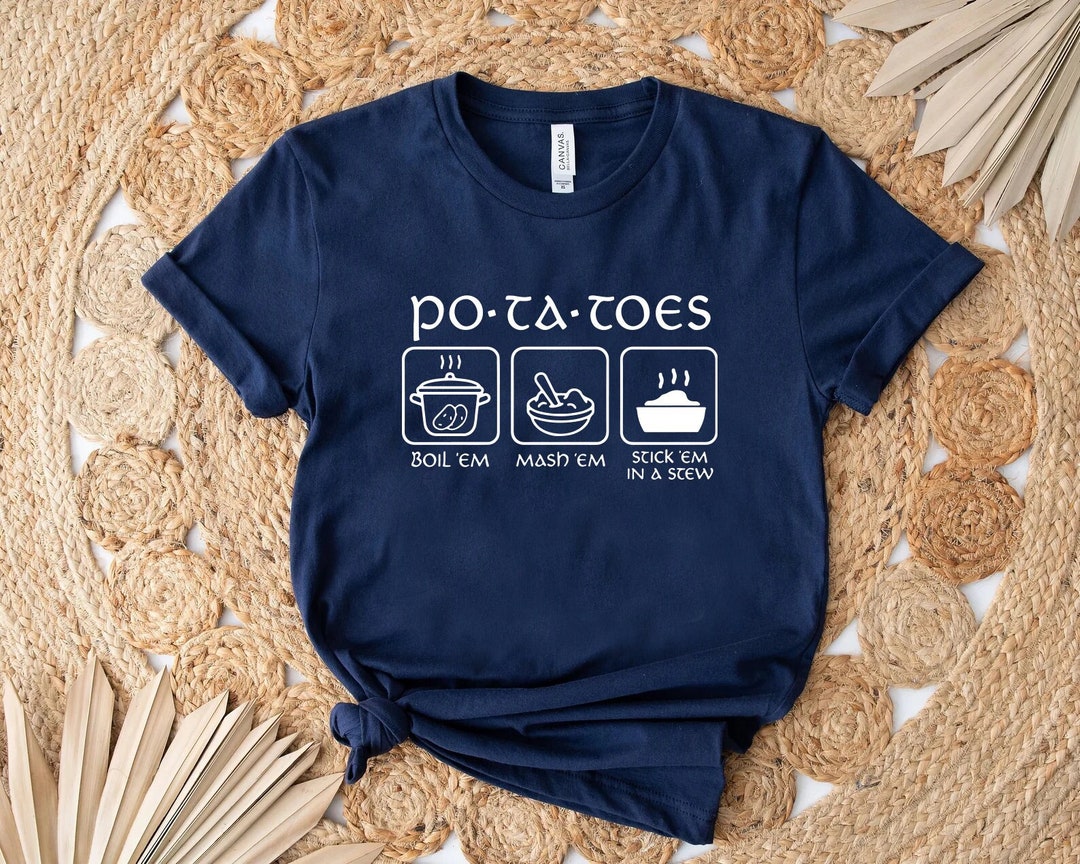 Potatoes Boil Em Mash Em Stick Em in a Stew Lord of the Rings Etsy UK