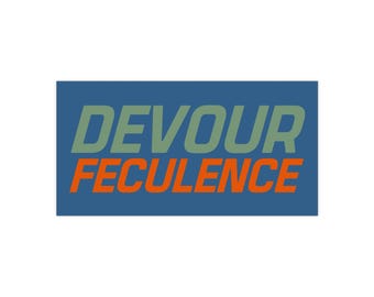 Devour feculence bumper sticker - Severance bumper sticker - Milchick bumper sticker - Lumon font