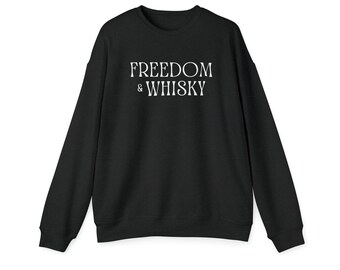 May include: Black sweatshirt with white text that reads "FREEDOM & WHISKY"