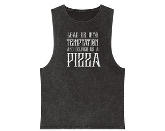 Pizza tank top - Lead us into temptation and deliver us a pizza - inspired by Ink Master and Dave Navarro - unisex fit - 5 colors