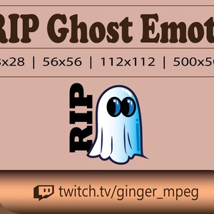 May include: A white ghost with blue eyes and the word "RIP" in black letters. The ghost is on a light brown background with the text "RIP Ghost Emote 28x28 | 56x56 | 112x112 | 500x500" and a Twitch logo with the text "twitch.tv/ginger_mpeg".