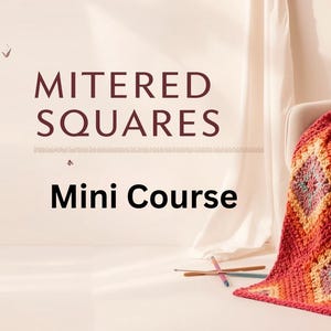 May include: A colourful, hand-crocheted blanket with a mitered squares design, draped over a white armchair. The blanket features a geometric pattern in shades of red, orange, and yellow. The words "MITERED SQUARES Mini Course" are displayed in the image.