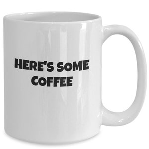 Here&#39;s some coffee mug, mugs, clever, funny, witty