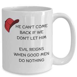 He can&#39;t come back if we don&#39;t let him mug, mugs, coffee, gift idea, politics, trump, red, blue, republican, president